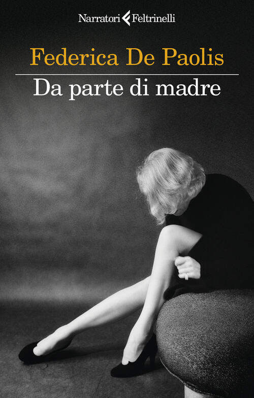 Da Parte Di Madre Federica De Paolis Feltrinelli 2024