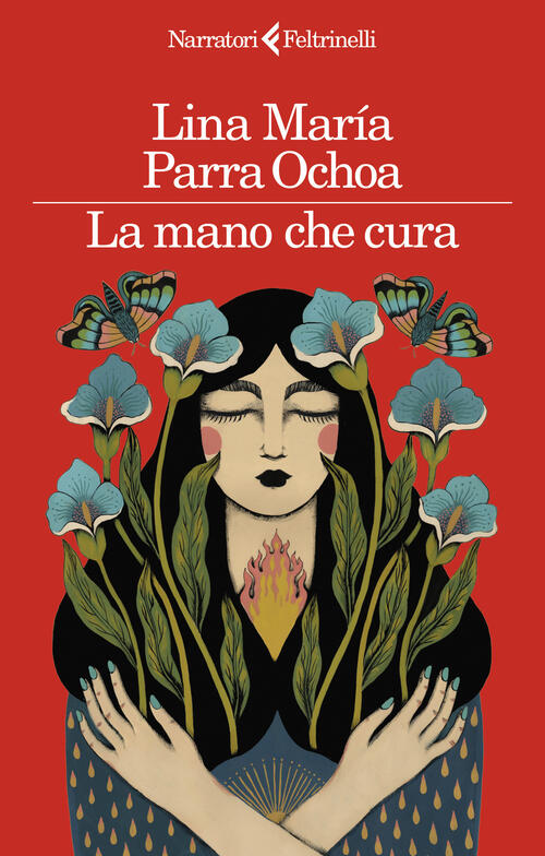 La Mano Che Cura Lina Maria Parra Ochoa Feltrinelli 2024