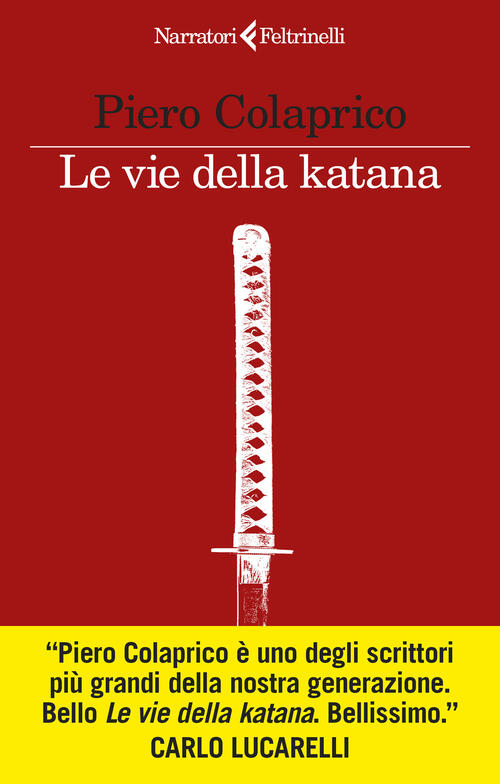 Le Vie Della Katana Piero Colaprico Feltrinelli 2024