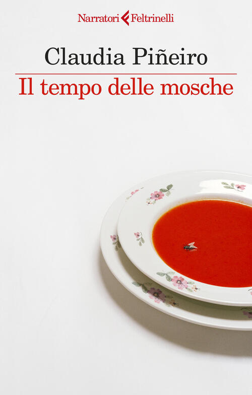 Il Tempo Delle Mosche Claudia Piñeiro Feltrinelli 2024