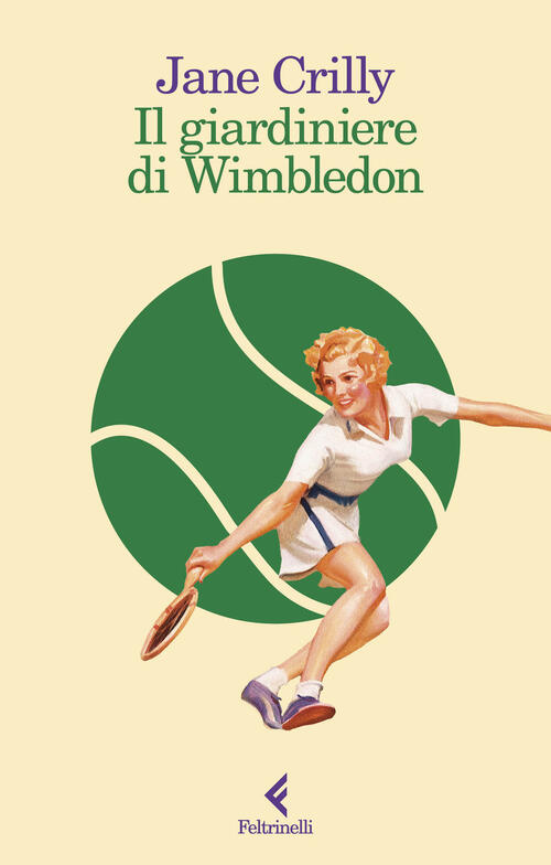Il Giardiniere Di Wimbledon Jane Crilly Feltrinelli 2024