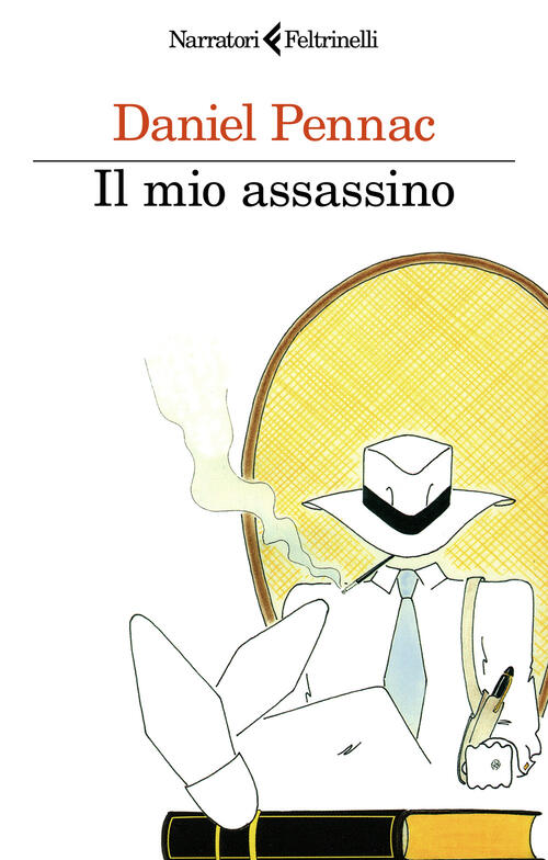 Il Mio Assassino Daniel Pennac Feltrinelli 2024