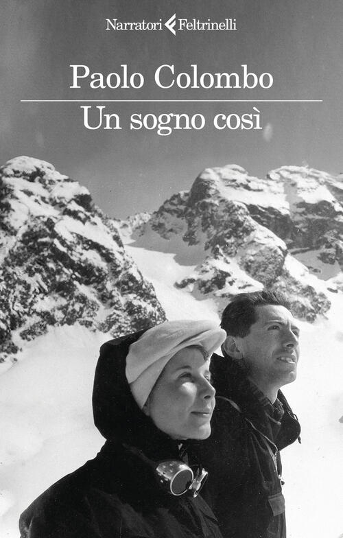 Un Sogno Cosi Paolo Colombo Feltrinelli 2024