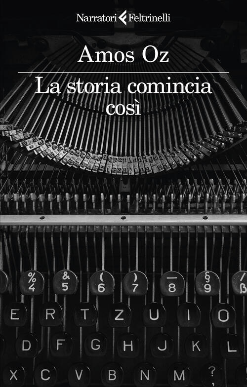 La Storia Comincia Cosi Amos Oz Feltrinelli 2024