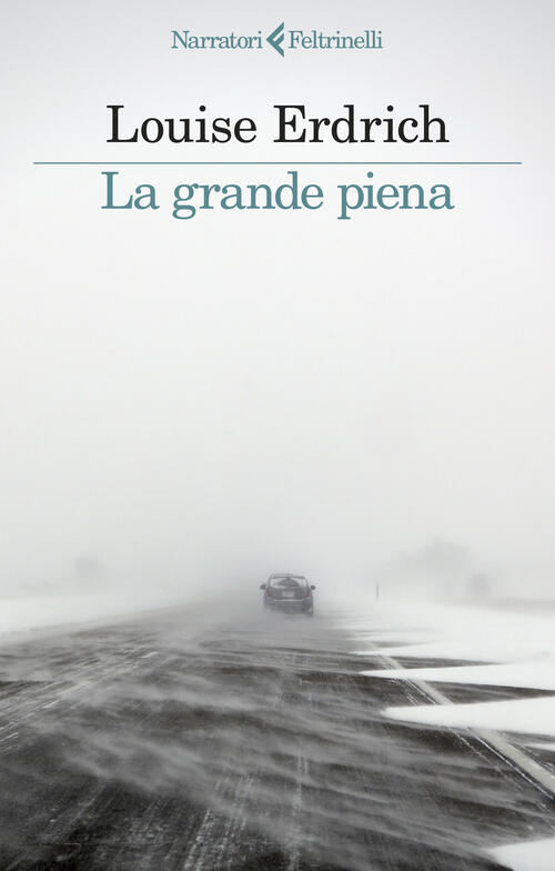 La Grande Piena Louise Erdrich Feltrinelli 2025