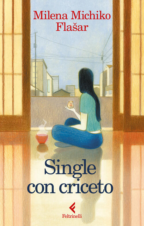 Single Con Criceto Milena Michiko Flasar Feltrinelli 2025