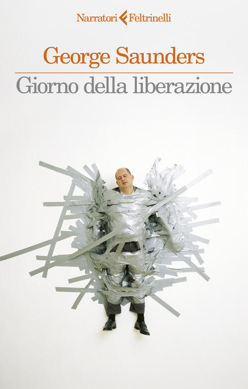 Giorno Della Liberazione George Saunders Feltrinelli 2025