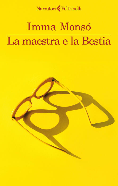 La Maestra E La Bestia Imma Monso Feltrinelli 2025