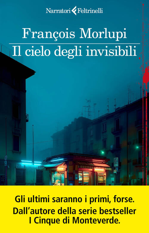 Il Cielo Degli Invisibili François Morlupi Feltrinelli 2026