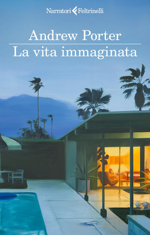 La Vita Immaginata Andrew Porter Feltrinelli 2025