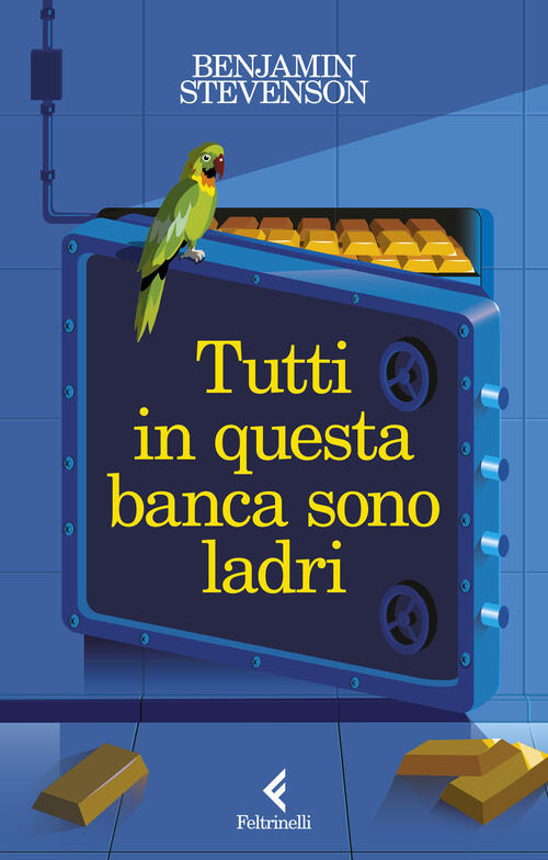 Tutti In Questa Banca Sono Ladri Benjamin Stevenson Feltrinelli 2026