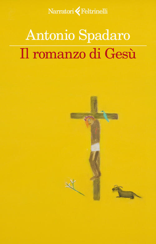 Il Romanzo Di Gesu Antonio Spadaro Feltrinelli 2026