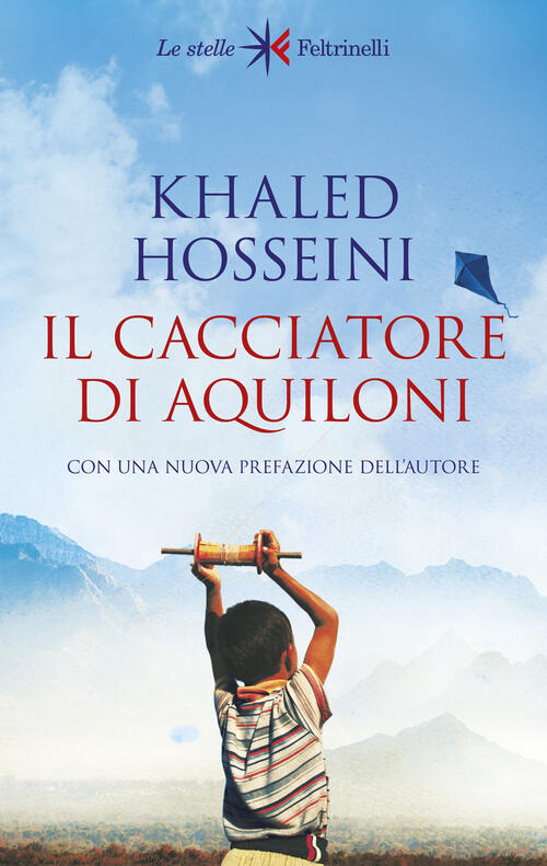 Il Cacciatore Di Aquiloni Khaled Hosseini Feltrinelli 2023