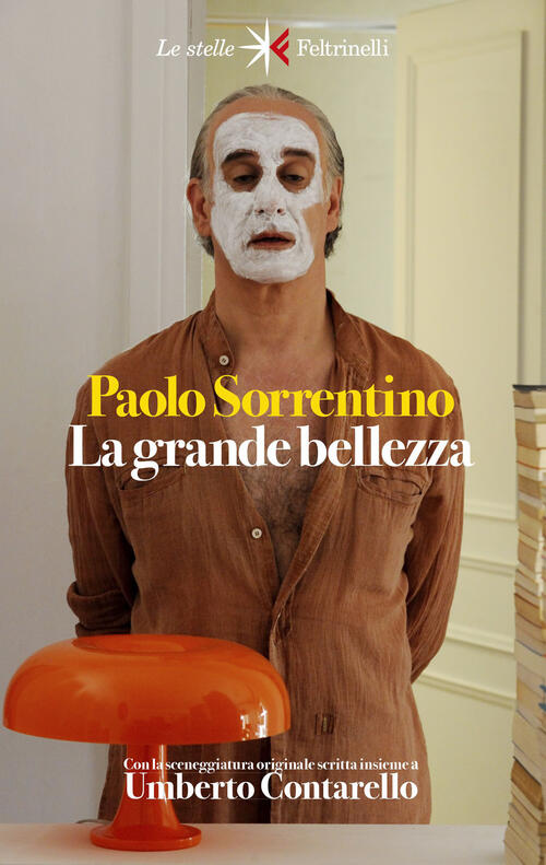La Grande Bellezza. Diario Del Film. Nuova Ediz. Paolo Sorrentino Feltrinelli