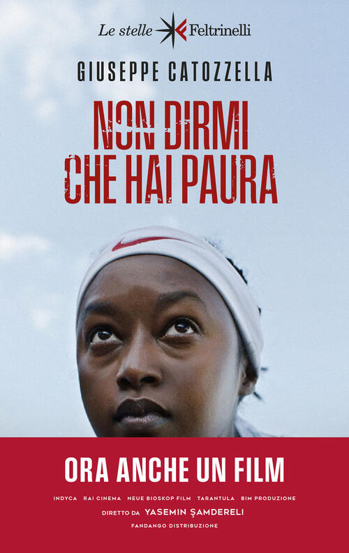 Non Dirmi Che Hai Paura Giuseppe Catozzella Feltrinelli 2024