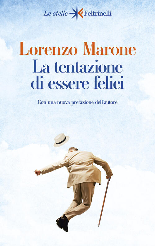 La Tentazione Di Essere Felici Lorenzo Marone Feltrinelli 2024