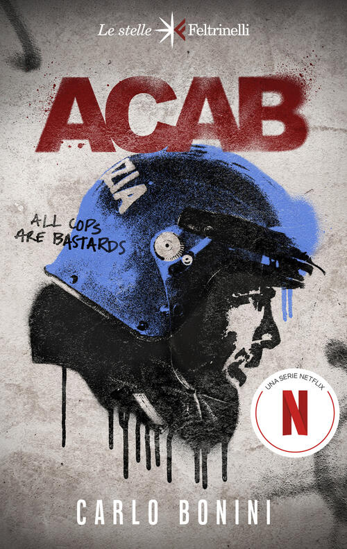 Acab. All Cops Are Bastards Carlo Bonini Feltrinelli 2025