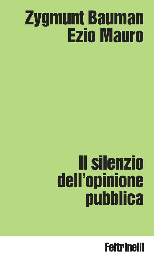 Il Silenzio Dell'opinione Pubblica Zygmunt Bauman Feltrinelli 2026