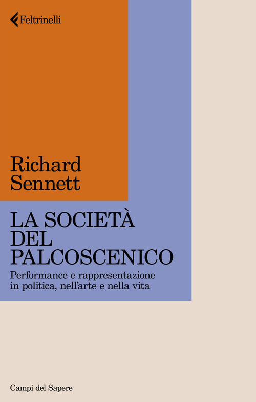 La Societa Del Palcoscenico. Performance E Rappresentazione In Politica, Nell'