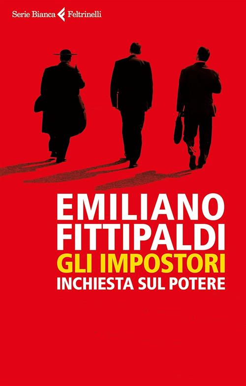 Gli Impositori Emiliano Fittipaldi Feltrinelli 2017