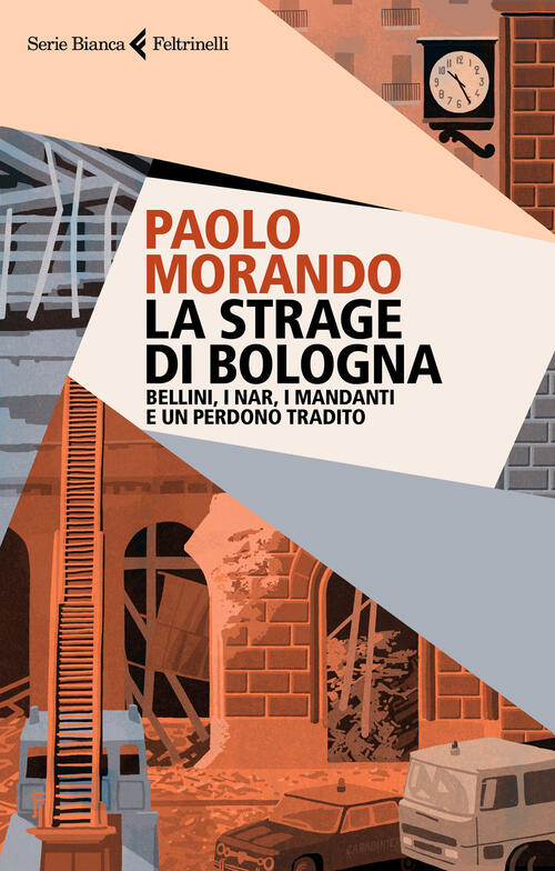 La Strage Di Bologna Paolo Morando Feltrinelli 2023
