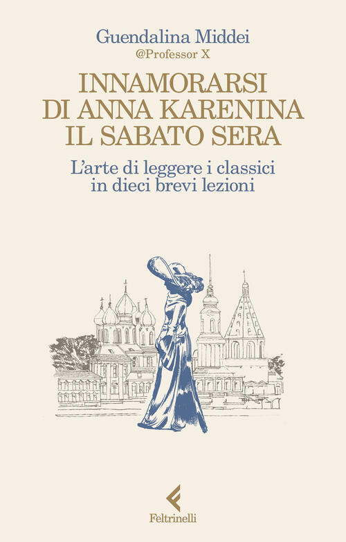 Innamorarsi Di Anna Karenina Il Sabato Sera. L'arte Di Leggere I Classici In D