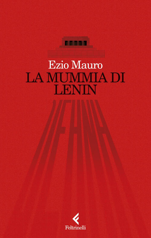 La Mummia Di Lenin Ezio Mauro Feltrinelli 2025