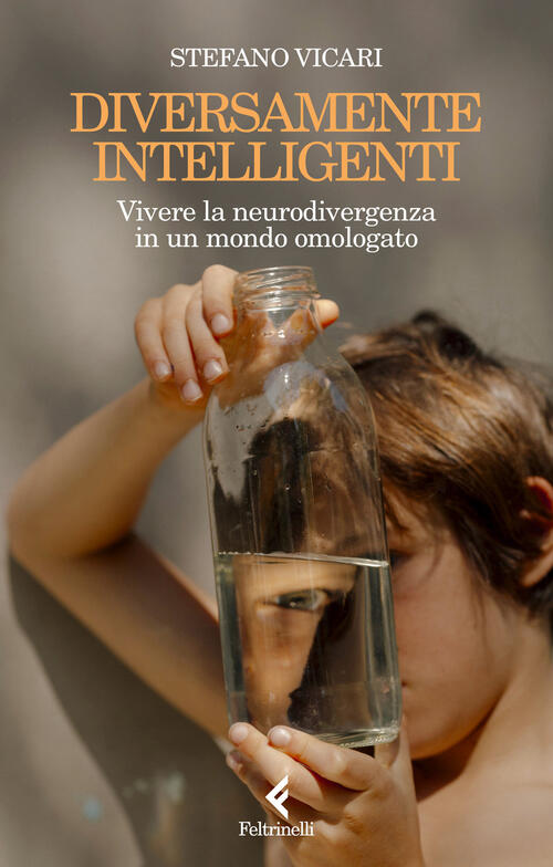 Diversamente Intelligenti. Vivere La Neurodivergenza In Un Mondo Omologato Ste