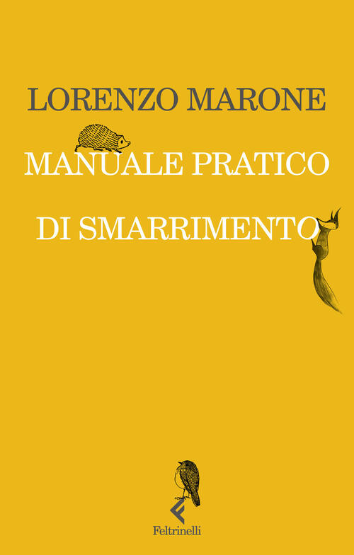 Manuale Pratico Di Smarrimento Lorenzo Marone Feltrinelli 2026
