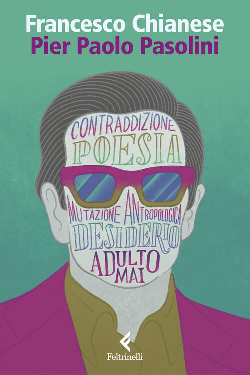 Pier Paolo Pasolini Francesco Chianese Feltrinelli 2025