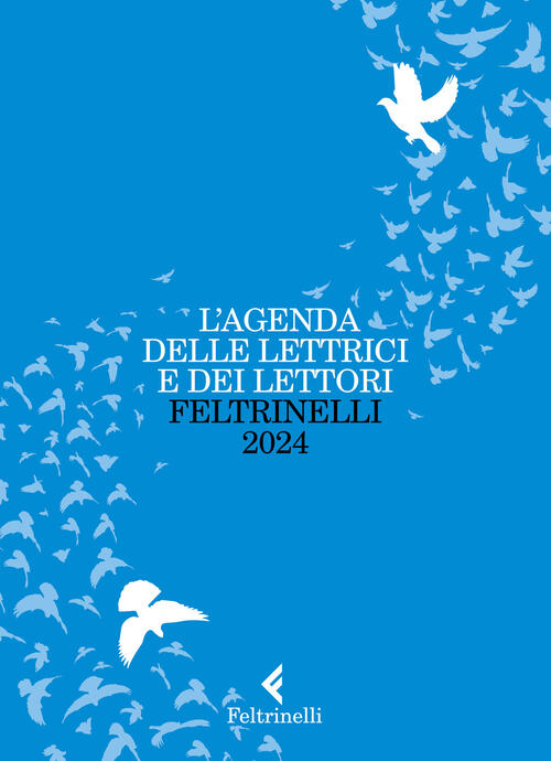 L'agenda Delle Lettrici E Dei Lettori Feltrinelli 2024 Feltrinelli 2023