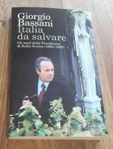 Italia Da Salvare. Gli Anni Della Presidenza Di Italia Nostra (1965-1980)