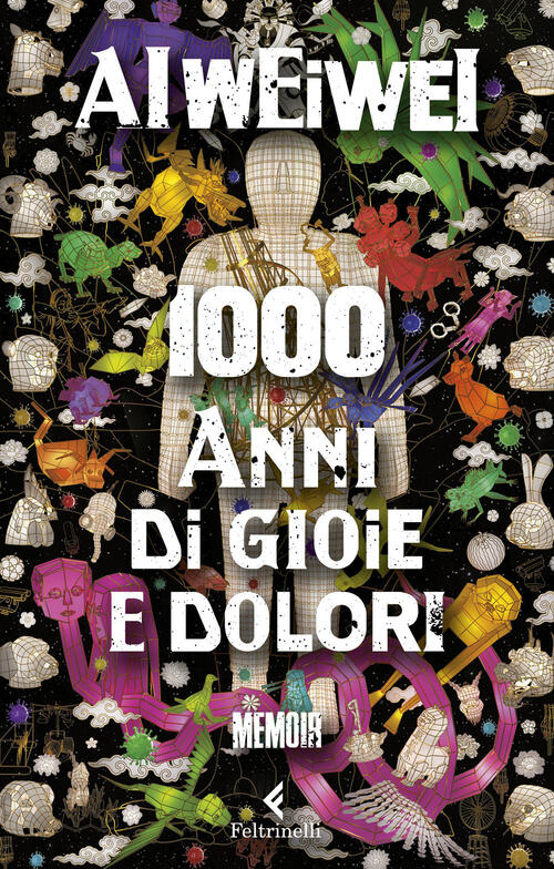 1000 Anni Di Gioie E Dolori Weiwei Ai Feltrinelli 2023