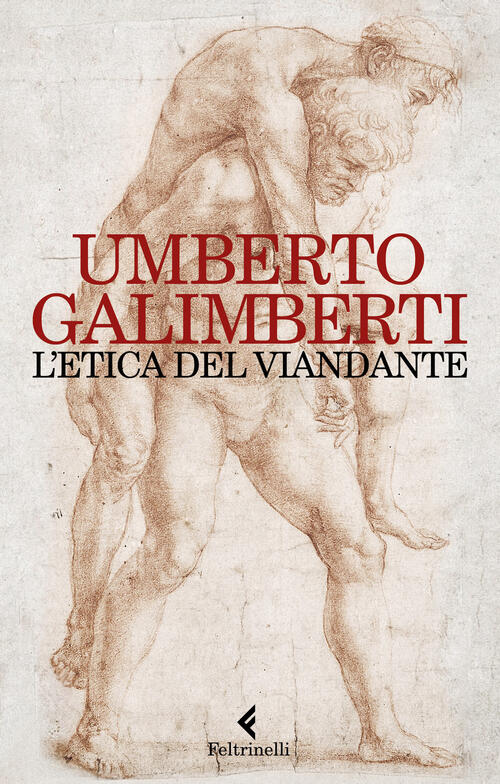 L'etica Del Viandante Umberto Galimberti Feltrinelli 2023