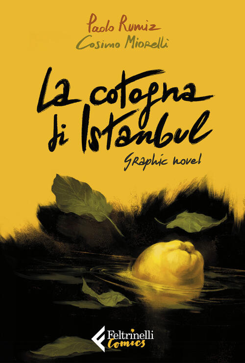 La Cotogna Di Istanbul. Graphic Novel Paolo Rumiz Feltrinelli 2026