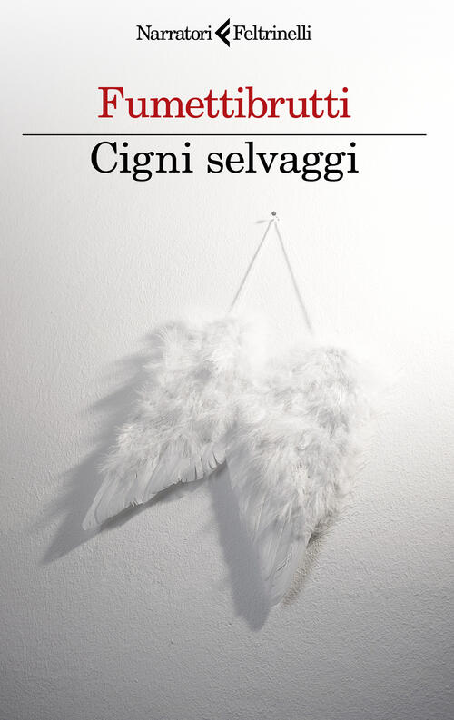 Cigni Selvaggi Fumettibrutti Feltrinelli 2026