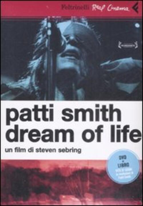 Patti Smith. Dream Of Life. Dvd. Con Libro Steven Sebring Feltrinelli 2009