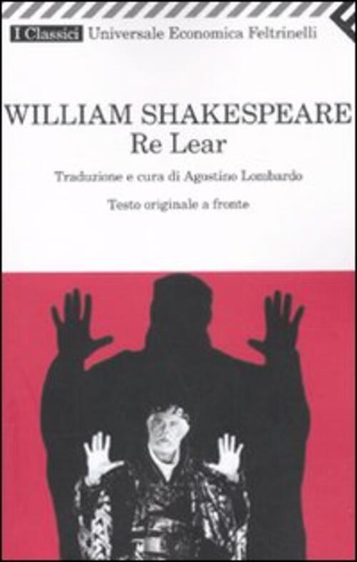 Re Lear. Testo Inglese A Fronte William Shakespeare Feltrinelli 2010