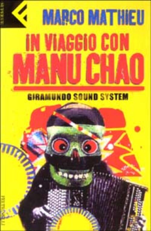 In Viaggio Con Manu Chao. Giramundo Sound System