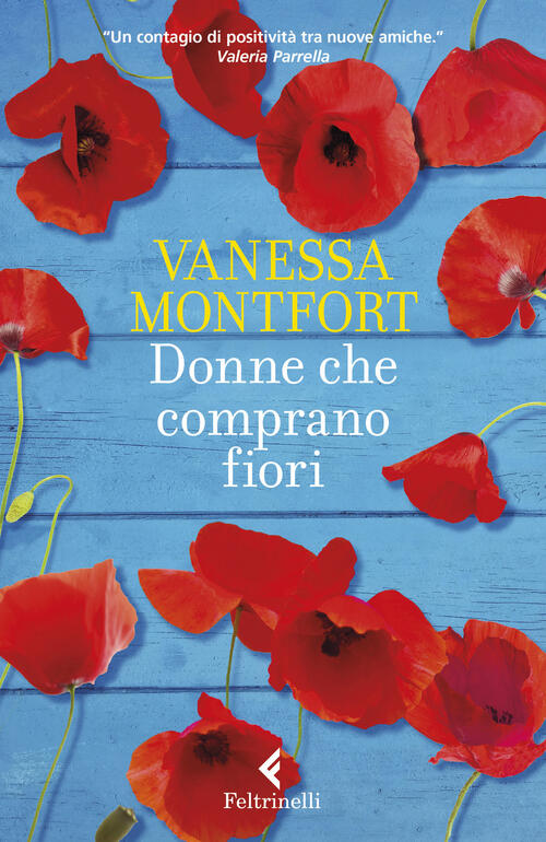 Donne Che Comprano Fiori Vanessa Montfort Feltrinelli 2023
