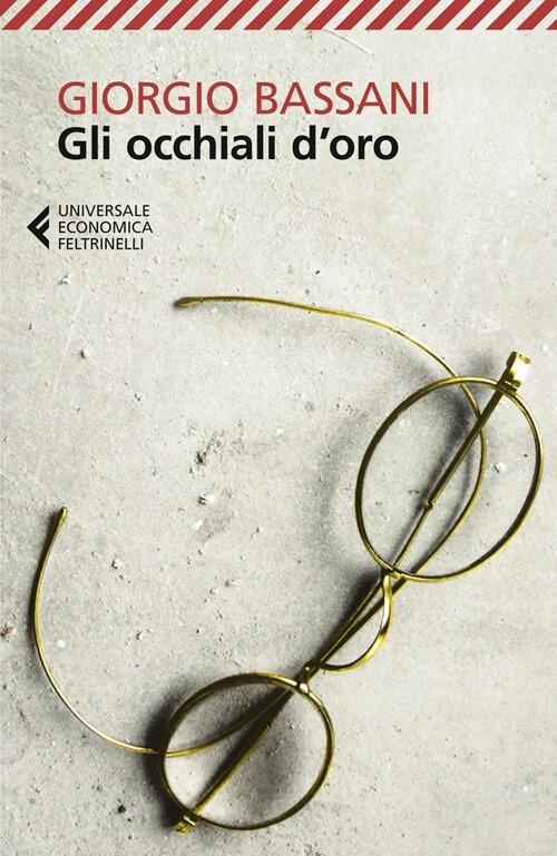 Gli Occhiali D'oro Giorgio Bassani Feltrinelli 2013