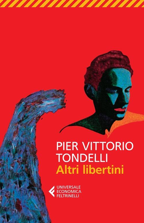 Altri Libertini Pier Vittorio Tondelli Feltrinelli 2013