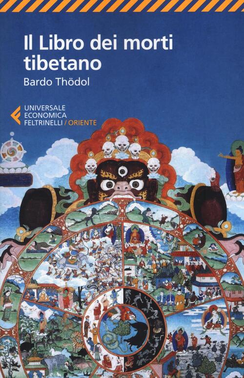 Il Libro Dei Morti Tibetano. Bardo Thödol Feltrinelli 2014