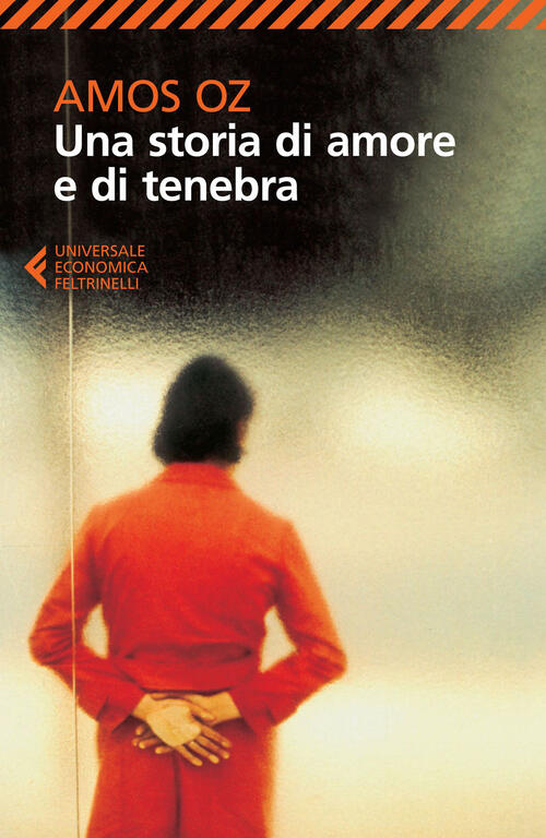 Una Storia Di Amore E Di Tenebra Amos Oz Feltrinelli 2015