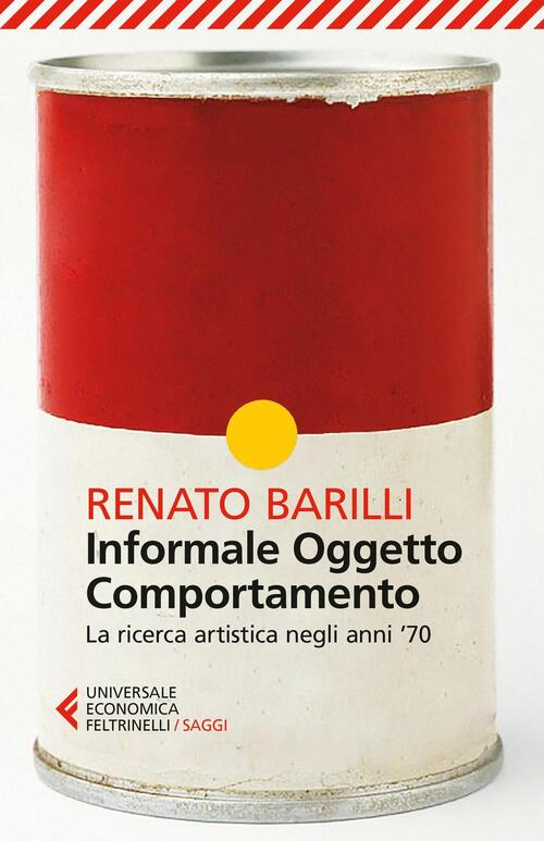 Informale, Oggetto, Comportamento. Vol. 2: La Ricerca Artistica Negli Anni '70