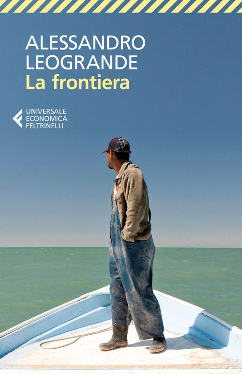 La Frontiera Alessandro Leogrande Feltrinelli 2017