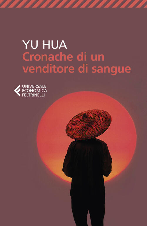Cronache Di Un Venditore Di Sangue Hua Yu Feltrinelli 2018