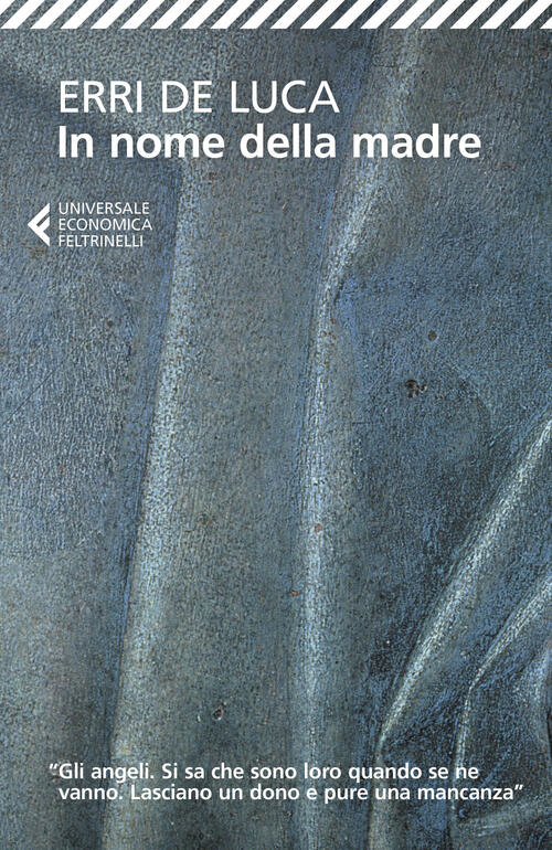 In Nome Della Madre Erri De Luca Feltrinelli 2019