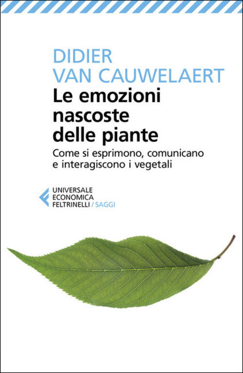 Le Emozioni Nascoste Delle Piante. Come Si Esprimono, Comunicano E Interagisco