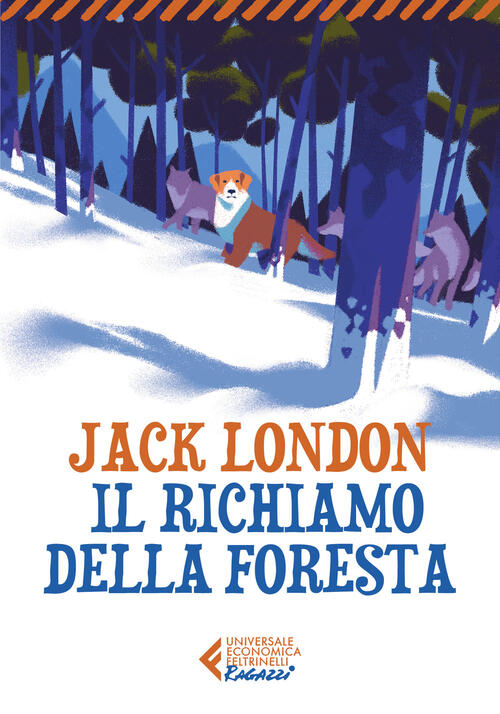 Il Richiamo Della Foresta Jack London Feltrinelli 2022